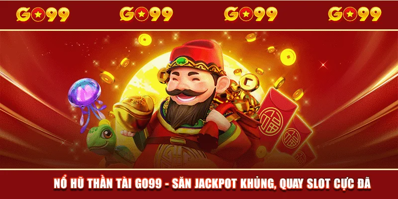 Nổ hũ thần tài Go99